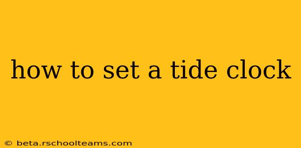 how to set a tide clock