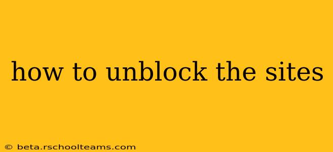 how to unblock the sites