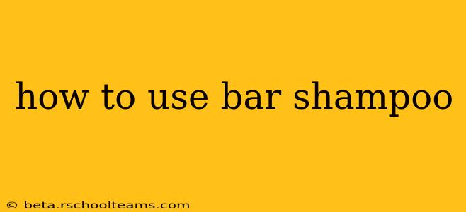 how to use bar shampoo