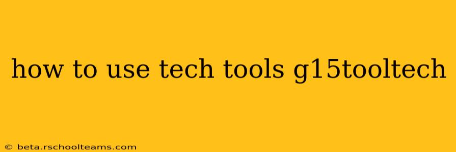 how to use tech tools g15tooltech