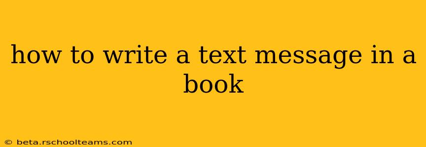 how to write a text message in a book
