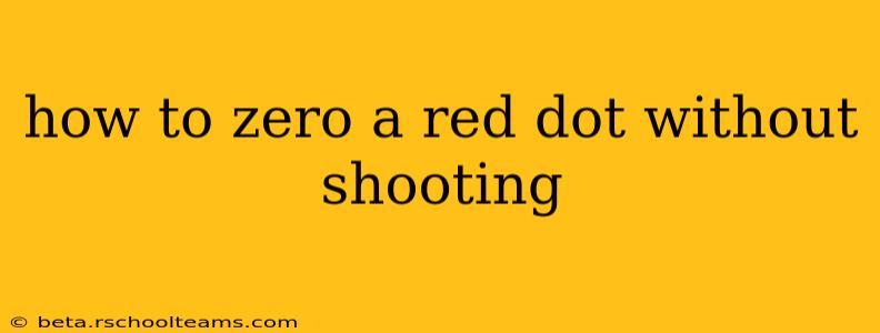 how to zero a red dot without shooting
