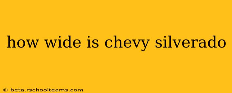 how wide is chevy silverado