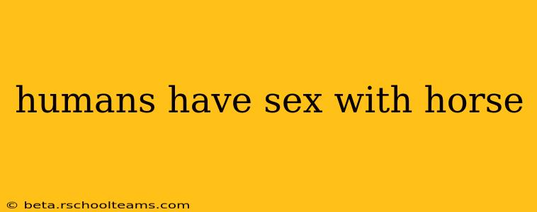 humans have sex with horse