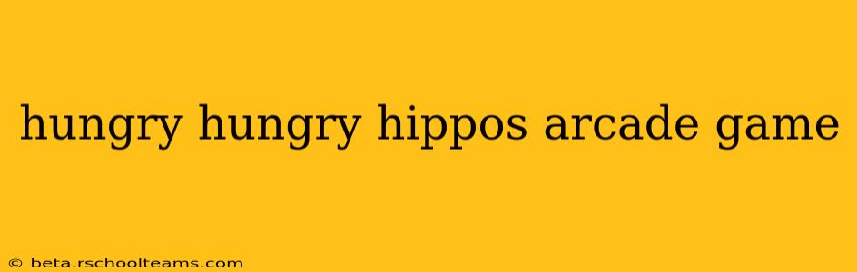 hungry hungry hippos arcade game