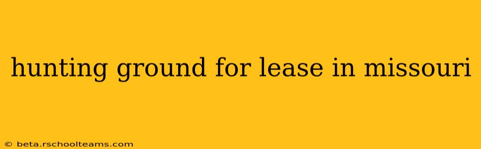 hunting ground for lease in missouri