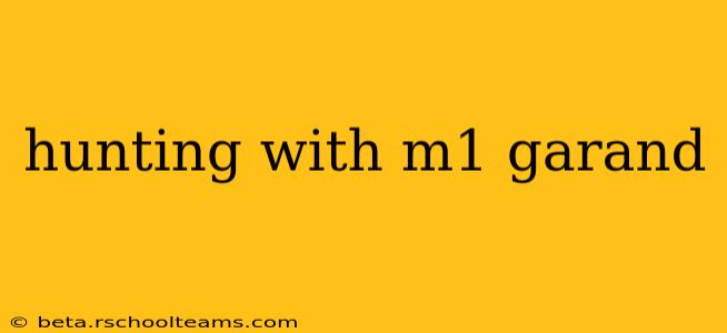 hunting with m1 garand