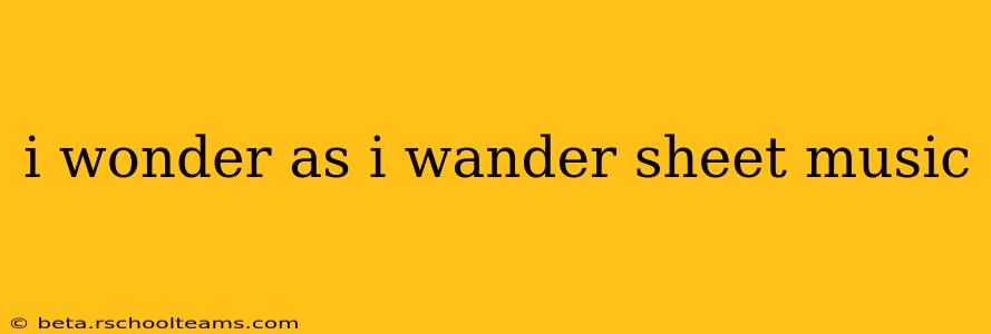 i wonder as i wander sheet music