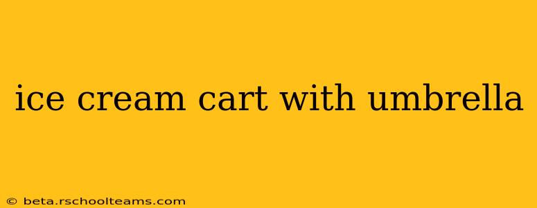 ice cream cart with umbrella