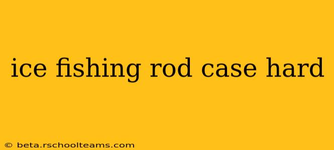 ice fishing rod case hard