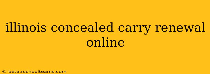 illinois concealed carry renewal online