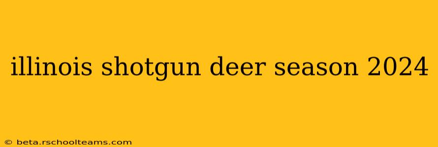illinois shotgun deer season 2024