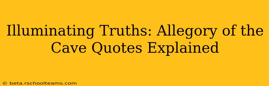 Illuminating Truths: Allegory of the Cave Quotes Explained