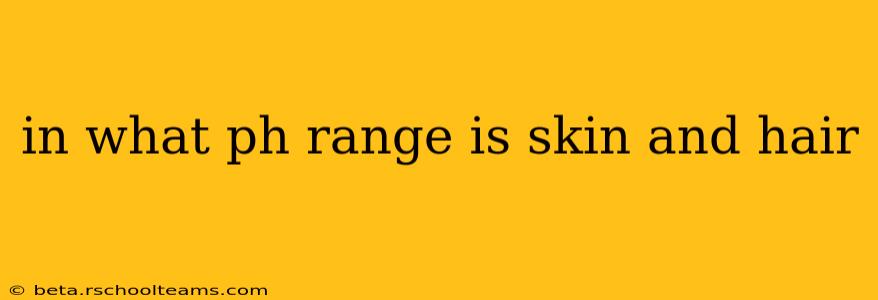 in what ph range is skin and hair