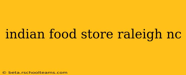 indian food store raleigh nc