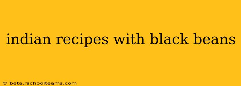 indian recipes with black beans