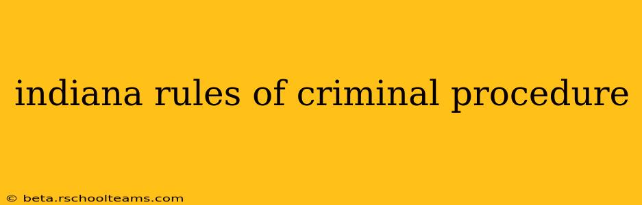 indiana rules of criminal procedure