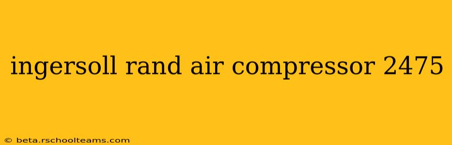 ingersoll rand air compressor 2475