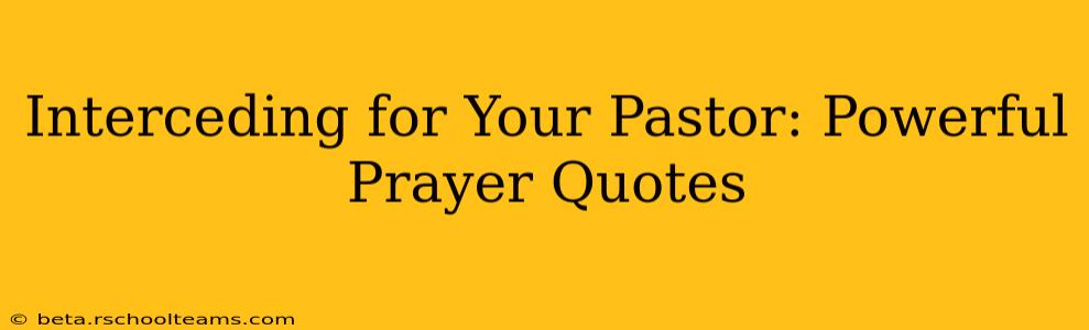 Interceding for Your Pastor: Powerful Prayer Quotes