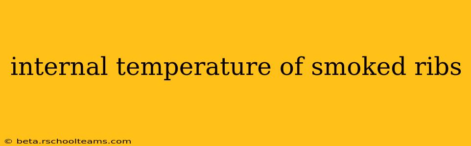 internal temperature of smoked ribs