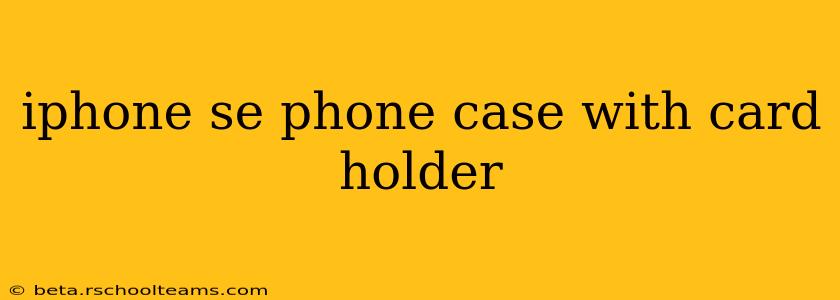 iphone se phone case with card holder
