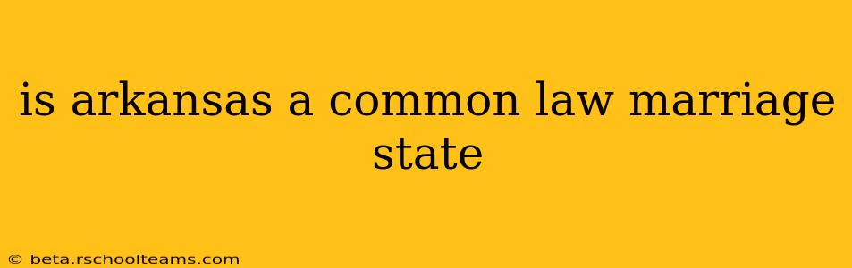 is arkansas a common law marriage state
