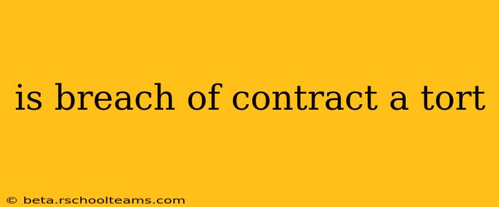 is breach of contract a tort