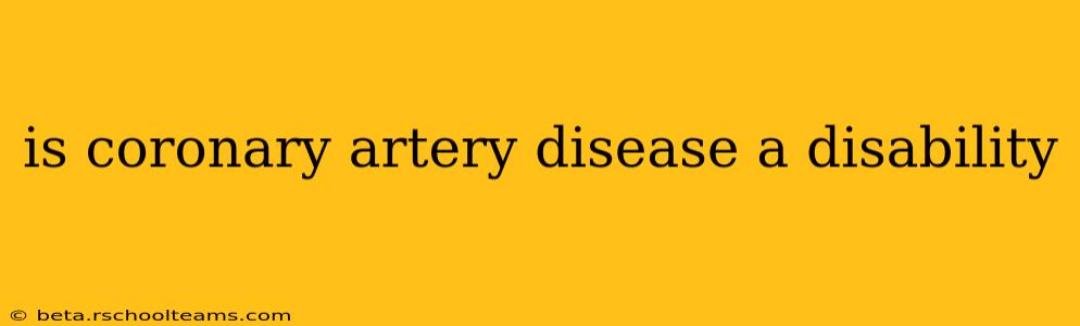 is coronary artery disease a disability