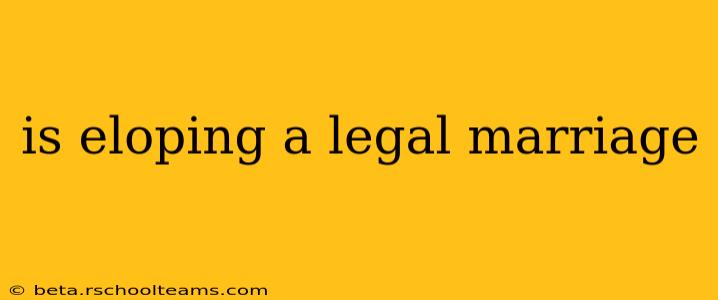 is eloping a legal marriage