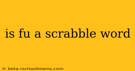 is fu a scrabble word