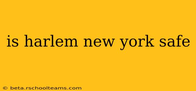 is harlem new york safe