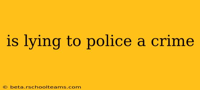 is lying to police a crime