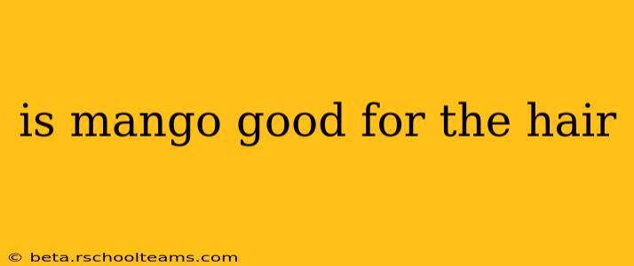 is mango good for the hair