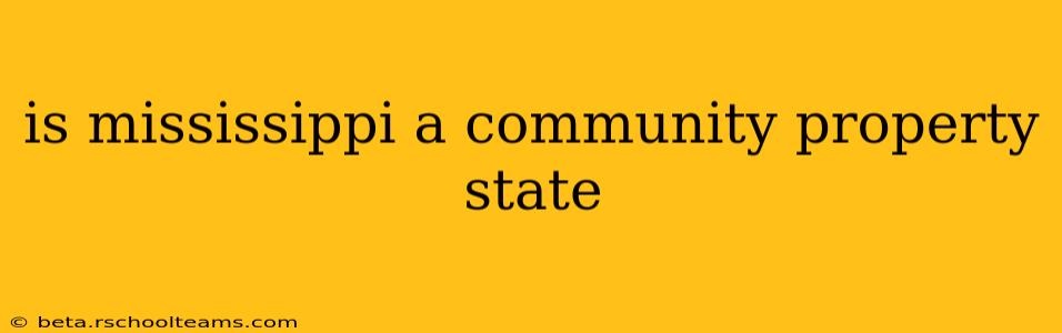 is mississippi a community property state