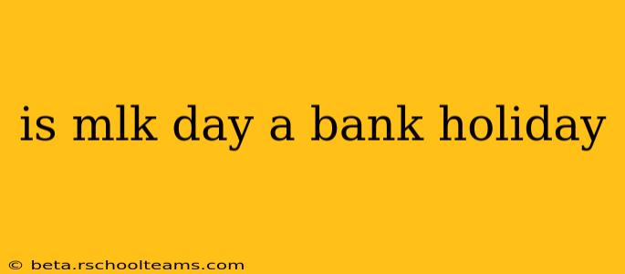 is mlk day a bank holiday