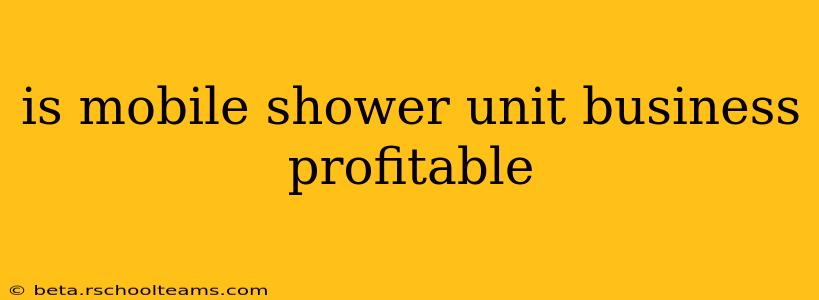 is mobile shower unit business profitable