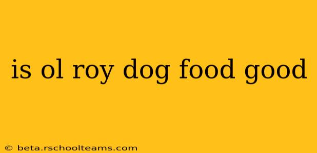 is ol roy dog food good