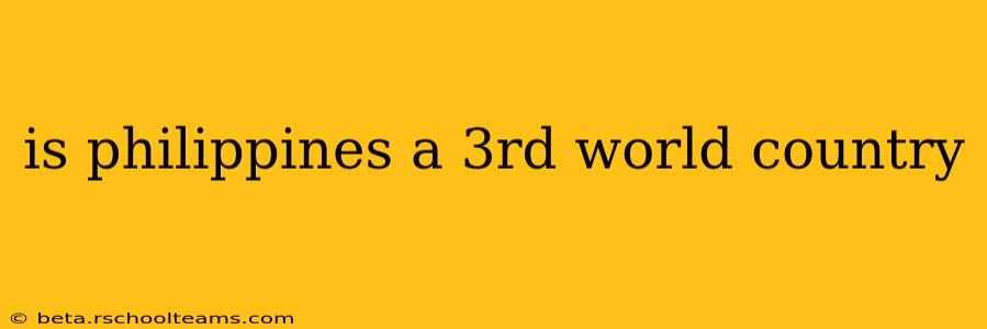 is philippines a 3rd world country
