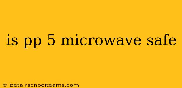 is pp 5 microwave safe