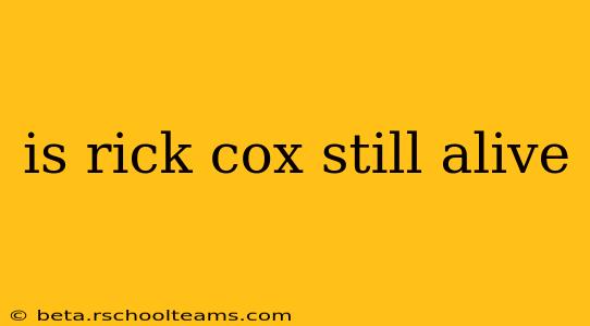 is rick cox still alive