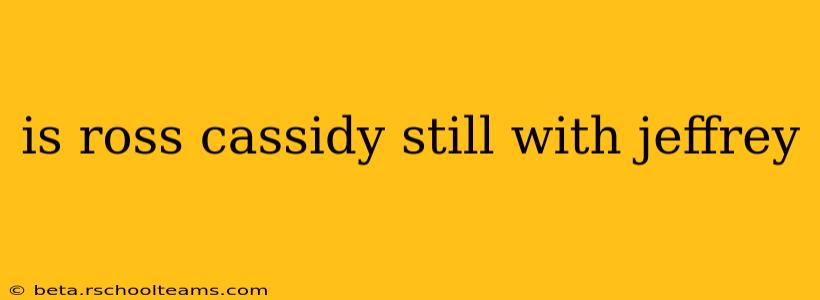 is ross cassidy still with jeffrey