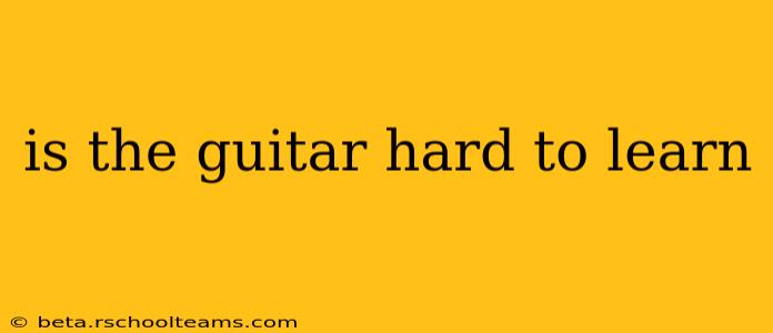 is the guitar hard to learn