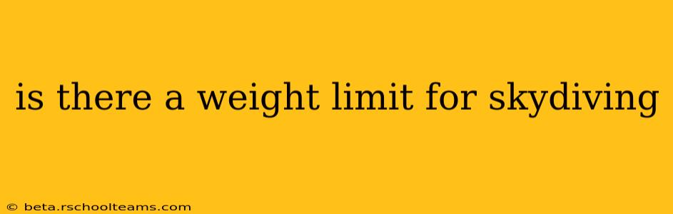 is there a weight limit for skydiving