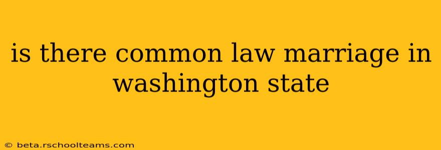 is there common law marriage in washington state