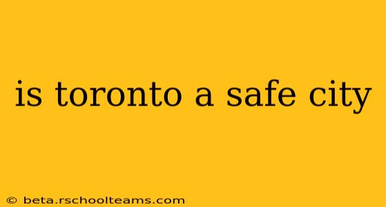 is toronto a safe city