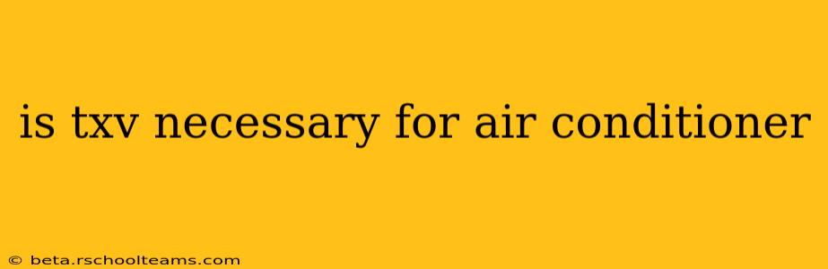 is txv necessary for air conditioner