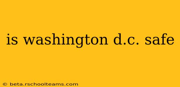 is washington d.c. safe
