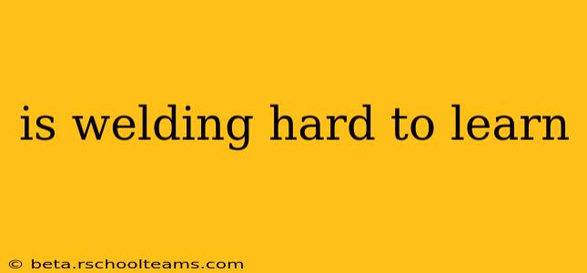 is welding hard to learn