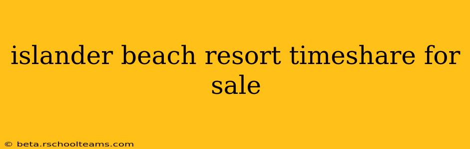 islander beach resort timeshare for sale