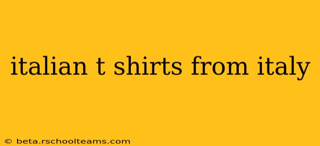 italian t shirts from italy